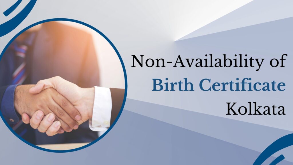 Non-Availability Of Birth Certificate Kolkata